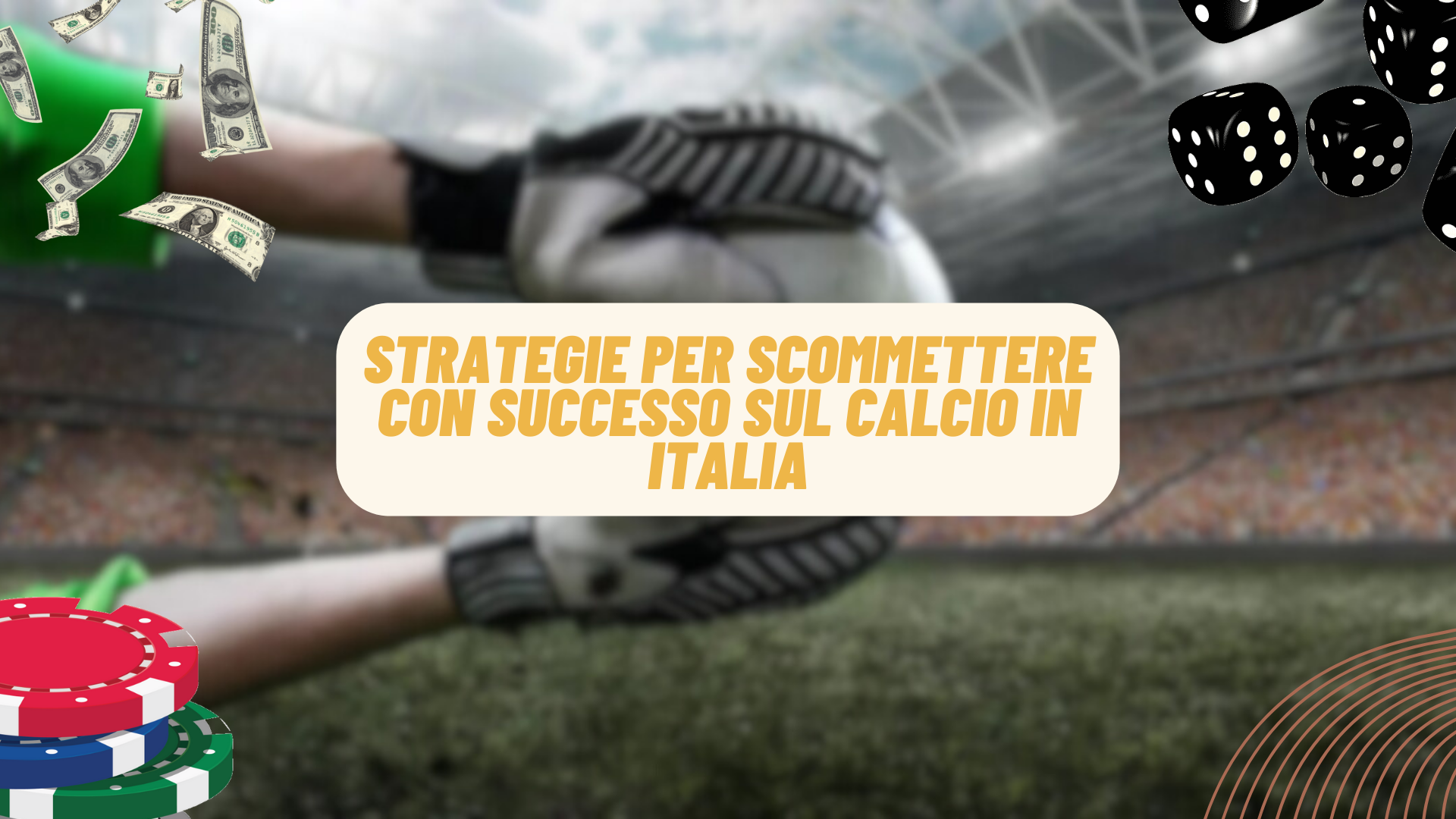 Strategie per scommettere con successo sul calcio in Italia