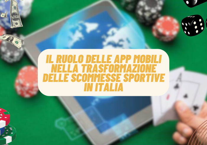 Il ruolo delle app mobili nella trasformazione delle scommesse sportive in Italia