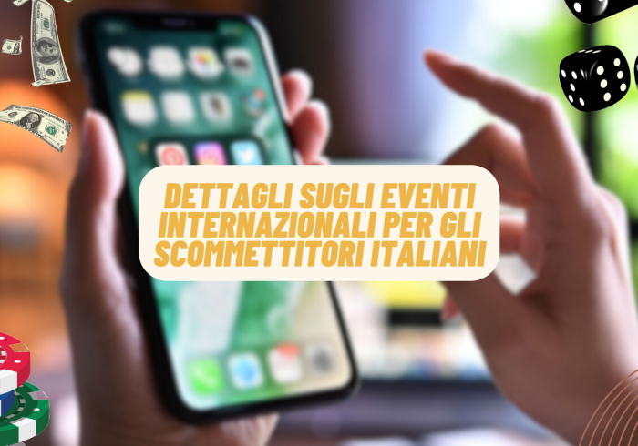 Dettagli sugli eventi internazionali per gli scommettitori italiani