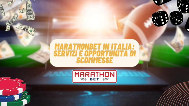 Marathonbet in Italia: Servizi e opportunità di scommesse
